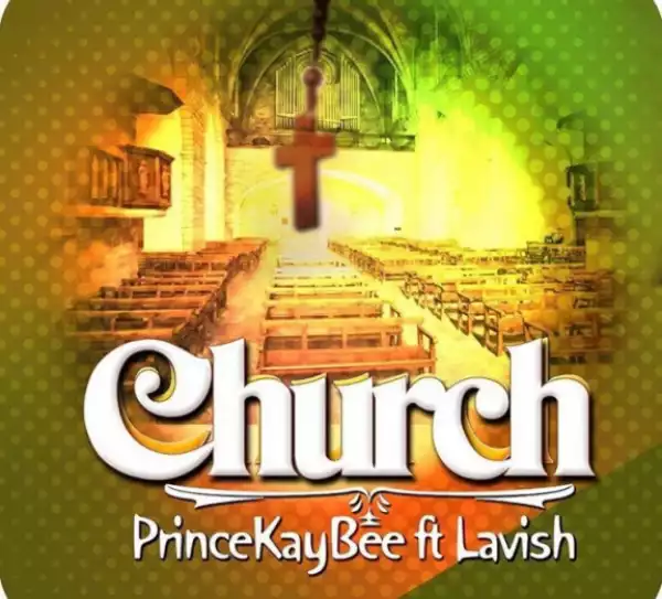 Prince Kaybee - Church Ft. Lavish [Full Track]